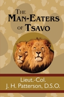 The Man-Eaters of Tsavo and Other East African Adventures