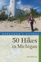 50 Hikes in Michigan: The Best Walks, Hikes, and Backpacks in the Lower Peninsula