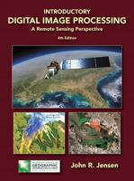 Introductory Digital Image Processing (Prentice Hall Series in Geographic Information Science)