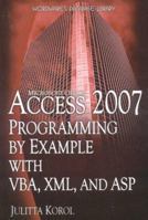 Access 2007 Programming by Example with VBA, XML, and ASP