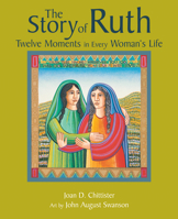 The Story of Ruth: Twelve Moments in Every Woman's Life