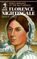 Florence Nightingale: God's Servant at the Battlefield