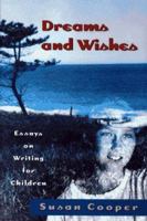 Dreams And Wishes: Essays on Writing for Children