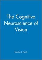 The Cognitive Neuroscience of Vision (Fundamentals of Cognitive Neuroscience)