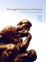 The Legal Environment of Business: A Critical Thinking Approach