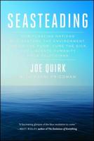 Seasteading: How Ocean Cities Will Change the World 1451699263 Book Cover