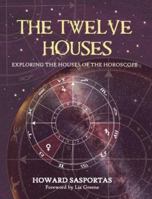 The Twelve Houses: Introduction to the Houses in Astrological Interpretation (Astrology Handbooks)