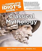 The Complete Idiot's Guide to Classical Mythology