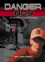 Danger Boy, Episode 1: Ancient Fire 0763621528 Book Cover