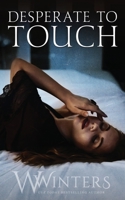 Desperate to Touch B0CNF3HFR6 Book Cover