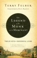 The Legend of the Monk and the Merchant: Principles for Successful Living