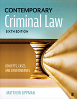 Contemporary Criminal Law: Concepts, Cases, and Controversies