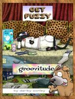 Groovitude: A Get Fuzzy Treasury