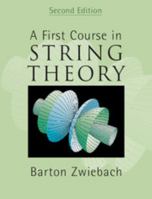 A First Course in String Theory 0521831431 Book Cover