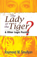 The Lady or the Tiger? And Other Logic Puzzles