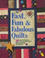 Fast, Fun and Fabulous Quilts: 30 Terrific Projects from the Country's Most Creative Designers