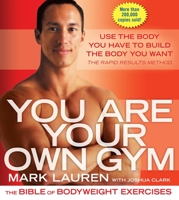 You Are Your Own Gym: The Bible of Bodyweight Exercises for Men and Women