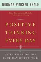 Positive Thinking Every Day: An Inspiration for Each Day of the Year