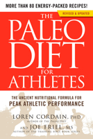 The Paleo Diet for Athletes: A Nutritional Formula for Peak Athletic Performance