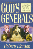 God's Generals: Why They Succeeded and Why Some Failed