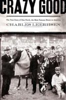 Crazy Good: The True Story of Dan Patch, the Most Famous Horse in America