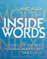 Inside Words: Tools for Teaching Academic Vocabulary: Grades 4-12