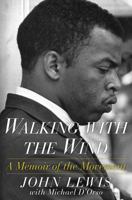 Walking with the Wind: A Memoir of the Movement