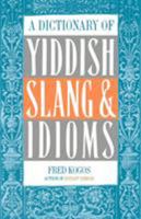 A Dictionary of Yiddish Slang & Idioms