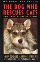 The Dog Who Rescues Cats: True Story of Ginny, The