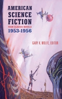 American Science Fiction: Four Classic Novels 1953–1956: The Space Merchants / More Than Human / The Long Tomorrow / The Shrinking Man 1598531581 Book Cover