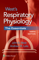 Respiratory Physiology: The Essentials (Respiratory Physiology: The Essentials (West))