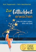 Zur Göttlichkeit erwachen: Eins mit dem Leben - eins mit Gott 3752672870 Book Cover