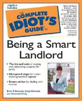 Complete Idiot's Guide to Being a Smart Landlord