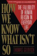 How We Know What Isn't So: The Fallibility of Human Reason in Everyday Life