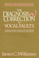 The Diagnosis and Correction of Vocal Faults: A Manual for Teachers of Singing and for Choir Directors