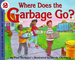 Where Does the Garbage Go? (Let's-Read-and-Find-Out Science 2)