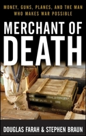 Merchant of Death: Money, Guns, Planes, and the Man Who Makes War Possible