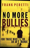 No More Bullies: For Those Who Wound or Are Wounded