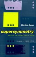 Supersymmetry: Unveiling the Ultimate Laws of Nature