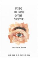 Inside the Mind of the Shopper: The Science of Retailing