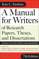 A Manual for Writers of Research Papers, Theses, and Dissertations: Chicago Style for Students and Researchers