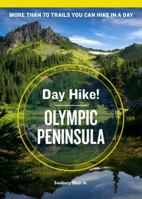 Day Hike! Olympic Peninsula: The Best Trails You Can Hike in a Day (Day Hike!)