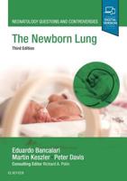 The Newborn Lung: Neonatology Questions and Controversies (Neonatology: Questions & Controversies)