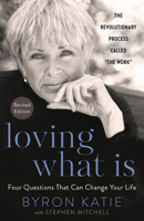 Loving What Is: Four Questions That Can Change Your Life