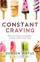 Constant Craving: What Your Food Cravings Mean and How to Overcome Them