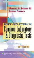 Nurse's Quick Reference to Common Laboratory and Diagnostic Tests