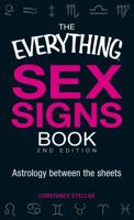 The Everything Sex Signs Book: Astrology Between the Sheets (Everything: Philosophy and Spirituality) 1593377223 Book Cover