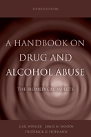 A Handbook on Drug and Alcohol Abuse: The Biomedical Aspects