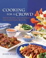 Cooking for a Crowd: Menus, Recipes and Strategies for Entertaining 10 to 50