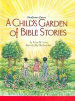 A Child's Garden of Bible Stories